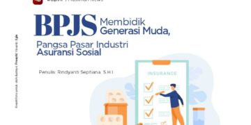 OPINI:  BPJS Membidik Generasi Muda, Pangsa Pasar Industri Asuransi Sosial